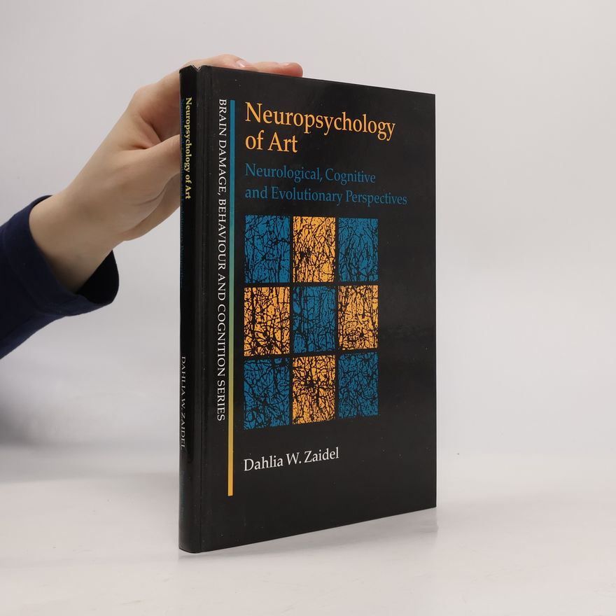 Dahlia W. Zaidel Brain Damage, Behaviour and Cognition Series: Neuropsychology of Art