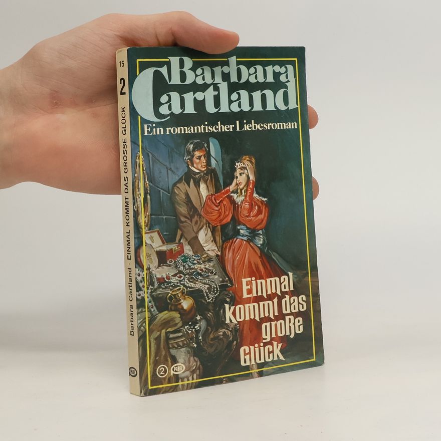 Barbara Cartland Einmal kommt das große Glück