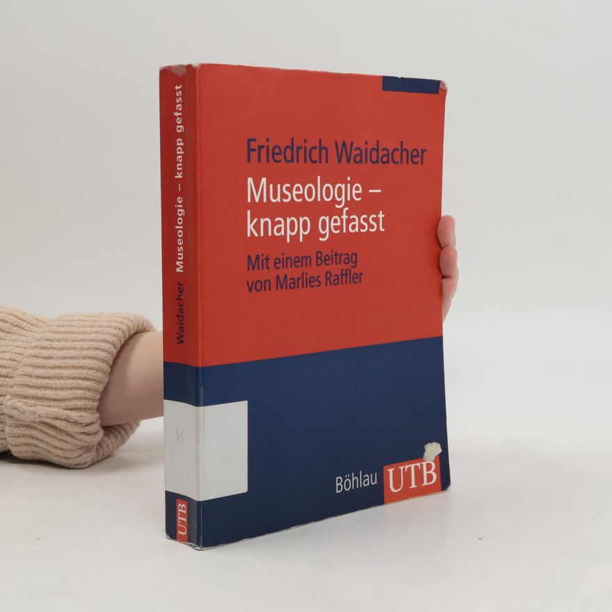 Friedrich Waidacher UTB: Museologie - knapp gefasst
