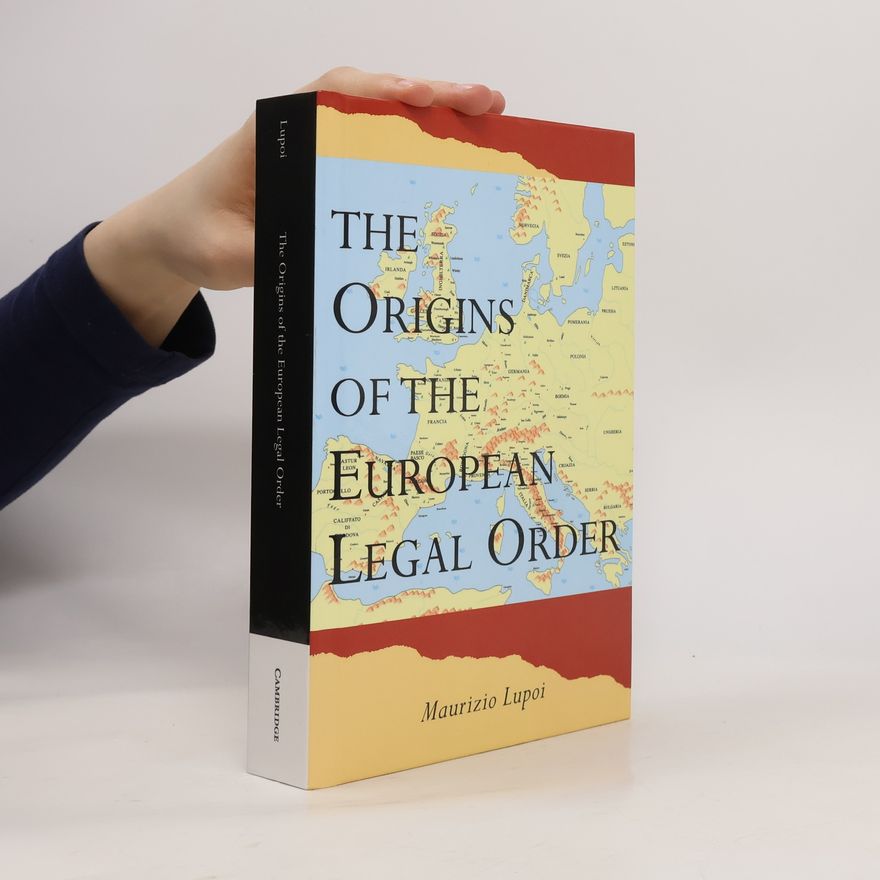 Maurizio Lupoi The Origins of the European Legal Order