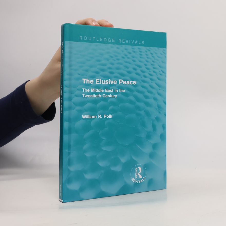 William R. Polk Routledge Revivals: The Elusive Peace