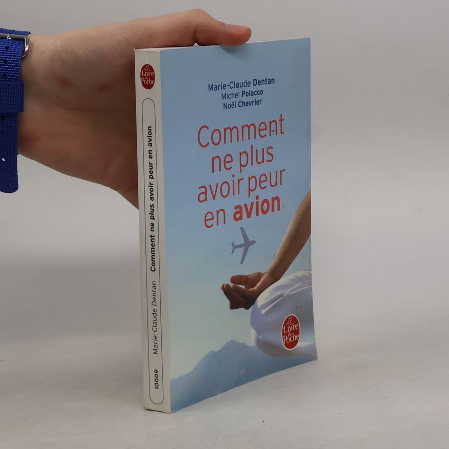 Noel Chevrier Comment ne plus avoir peur en avion