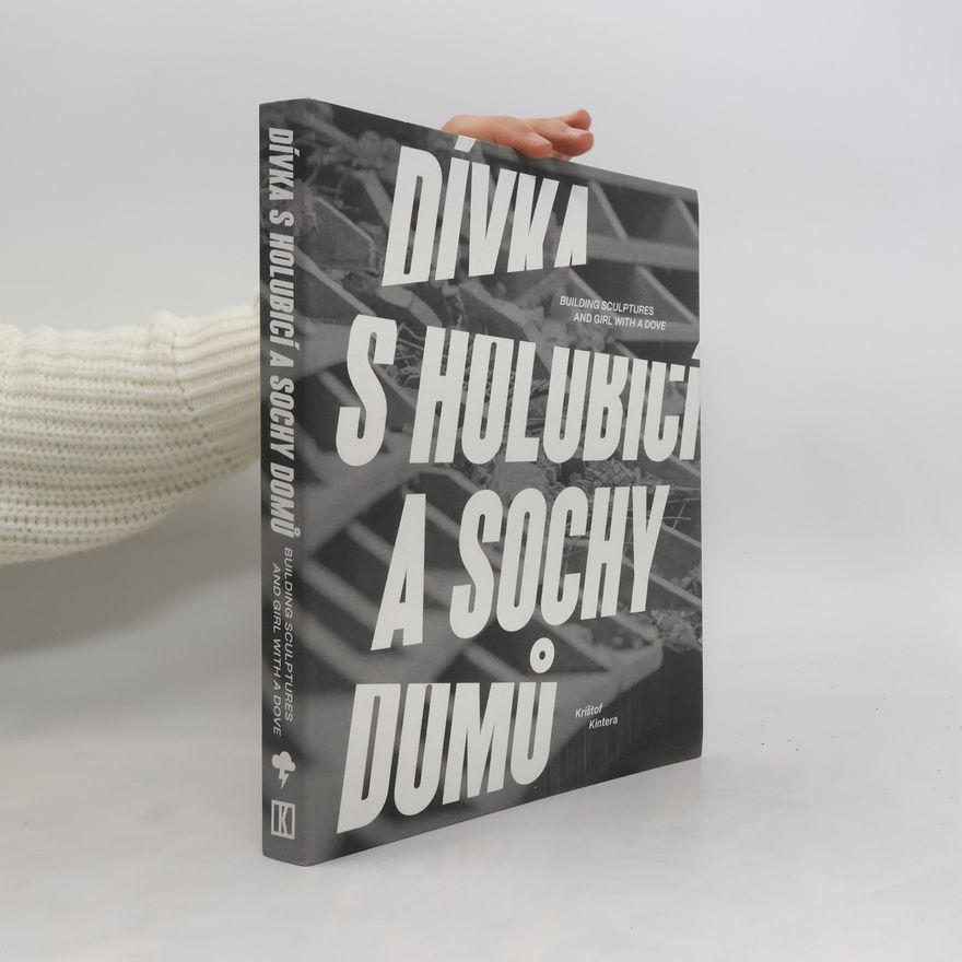 Krištof Kintera Dívka s holubicí a sochy domů