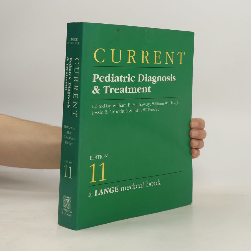 John W. Paisley Current Diagnosis & Treatment in Pediatrics: Current Pediatric Diagnosis & Treatment 11th Edition