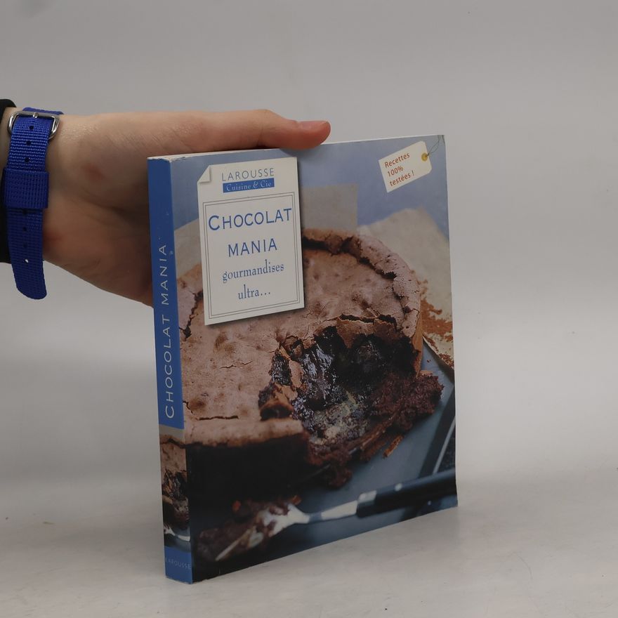 Jeni Wright Chocolat mania. Gourmandises ultra...