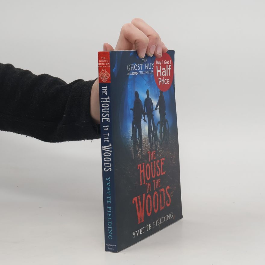 Yvette Fielding Ghost Hunter Chronicles: The House in the Woods