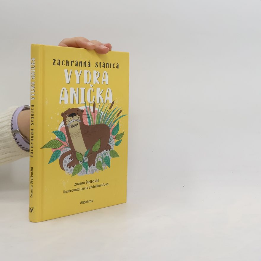 Zuzana Štelbaská Záchranná stanica: Vydra Anička