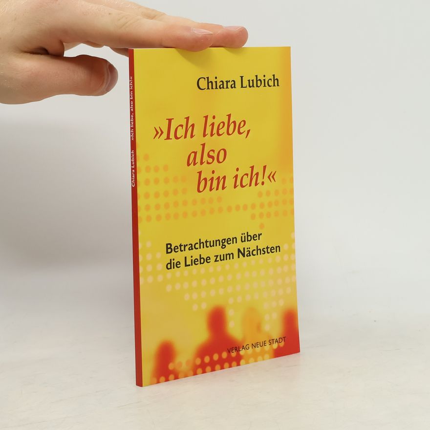 Chiara Lubich Ich liebe, also bin ich!