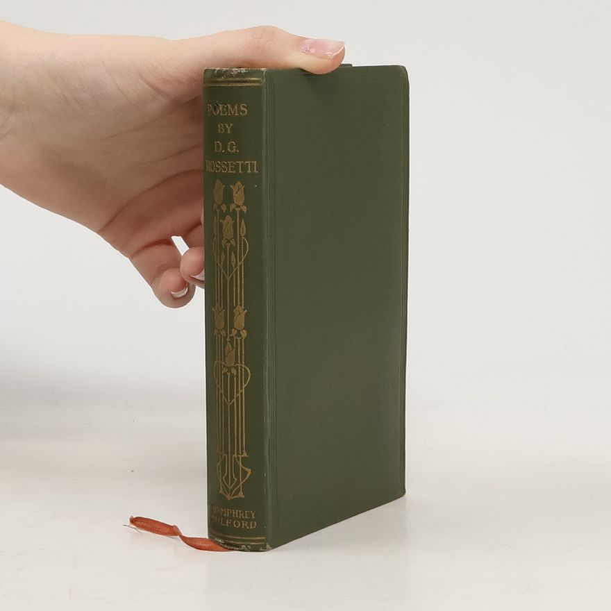 Dante Gabriel Rossetti Poems & Translations 1850-1870. Together with the Prose Story 'Hand and Soul'