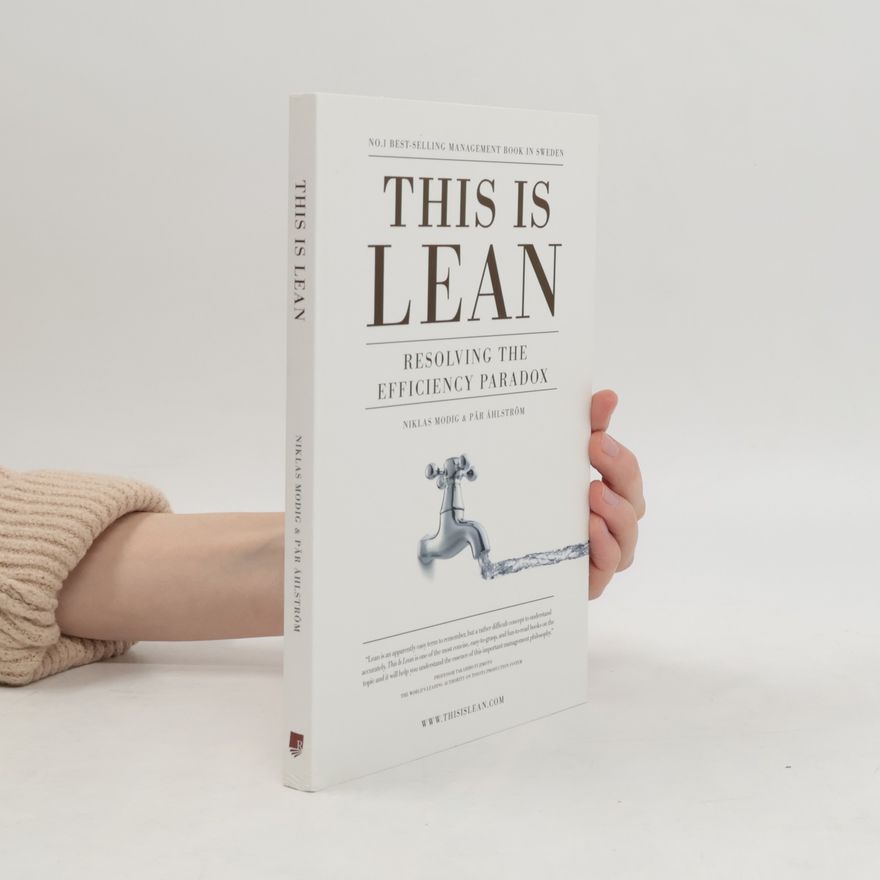 Pär Åhlström This is Lean: Resolving the Efficiency Paradox