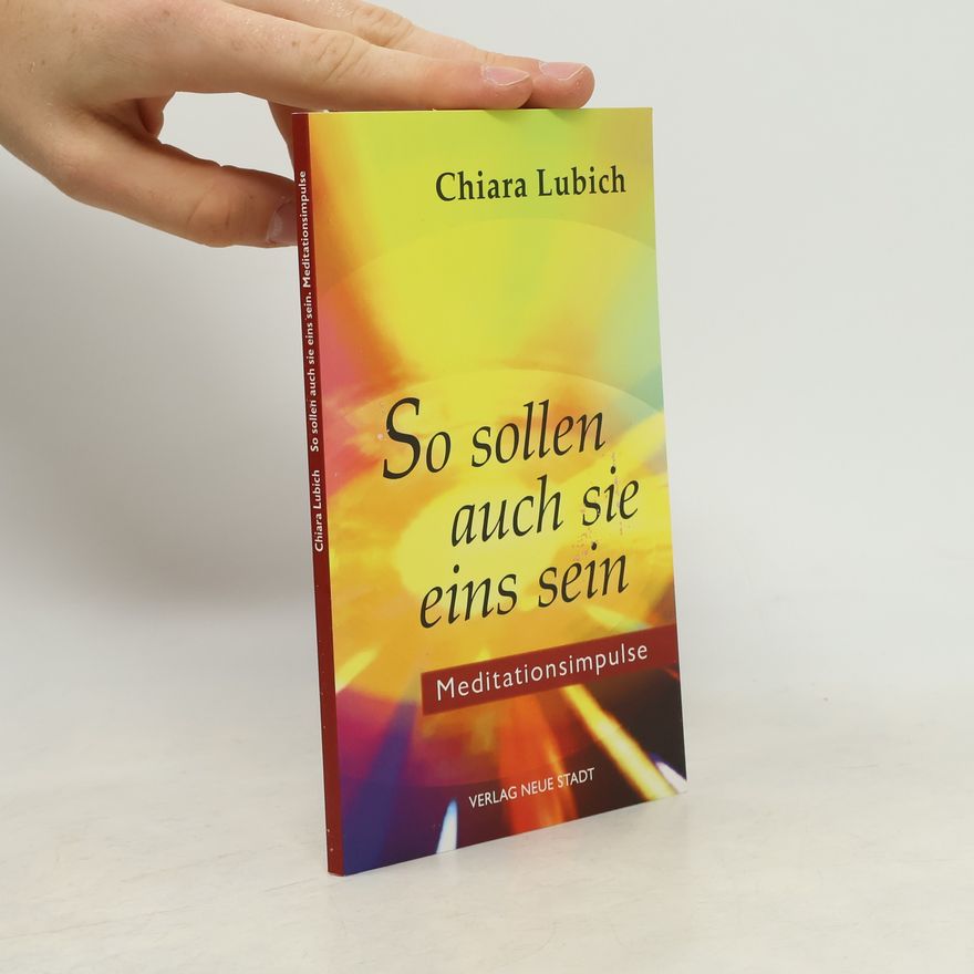 Chiara Lubich So sollen auch sie eins sein