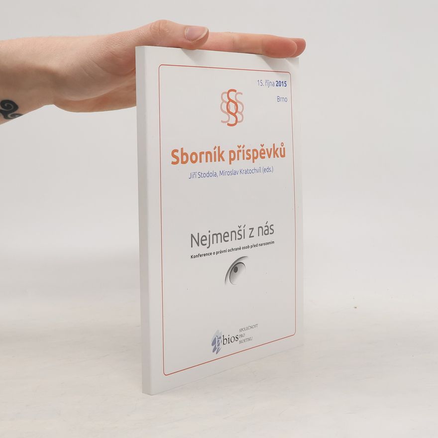 Miroslav Kratochvíl Nejmenší z nás 2016: Sborník příspěvků interdisciplinární konference o právní ochraně osob před narozením