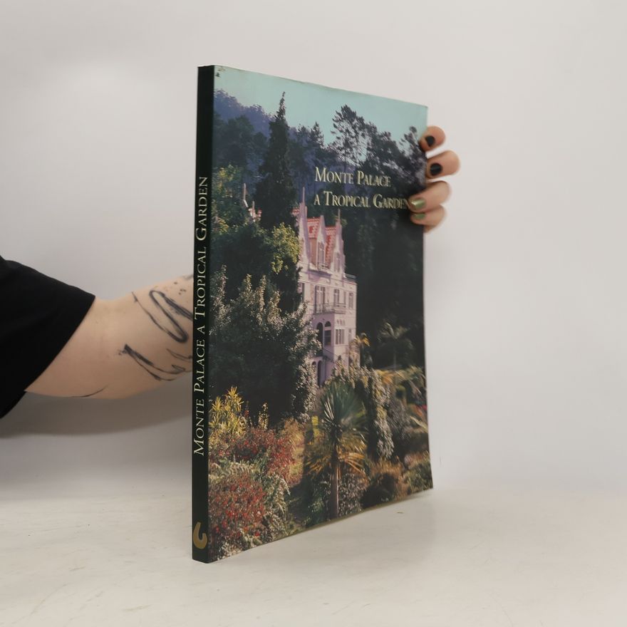 Collectif d'auteurs Monte Palace. A Tropical Garden