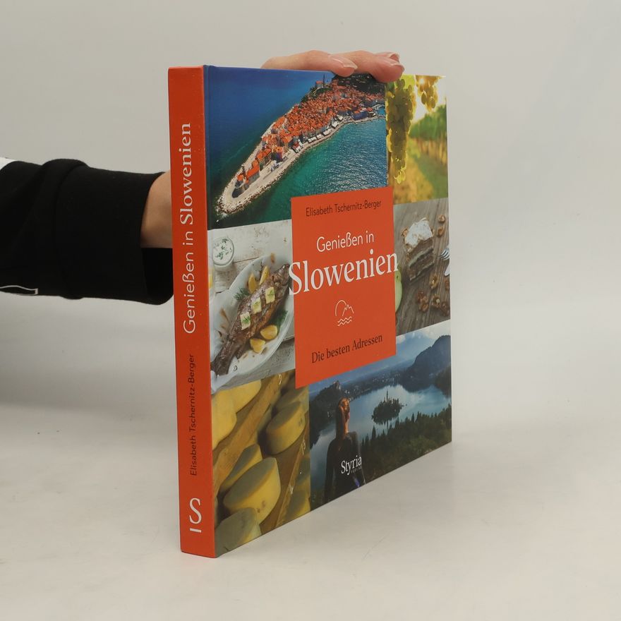 Elisabeth Tschernitz Berger Genießen in Slowenien