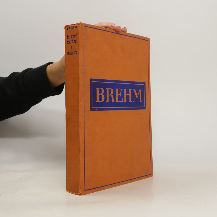 Alfred Edmund Brehm Svět zvířat I. Bezobratlí