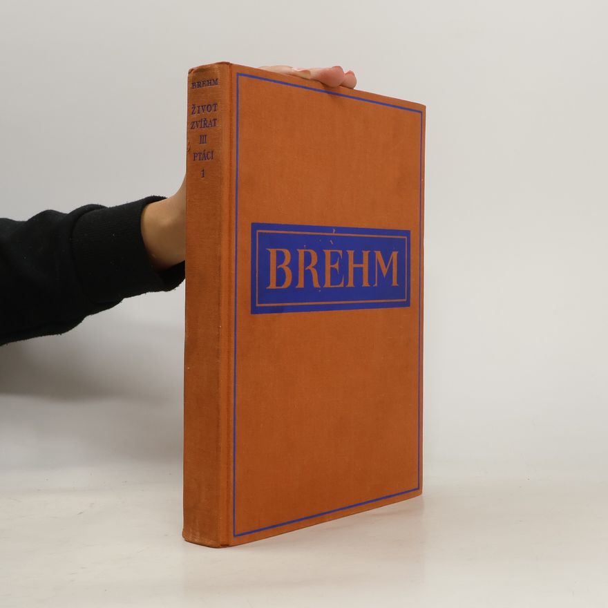 Alfred Edmund Brehm Brehmův život zvířat, díl III. Ptáci