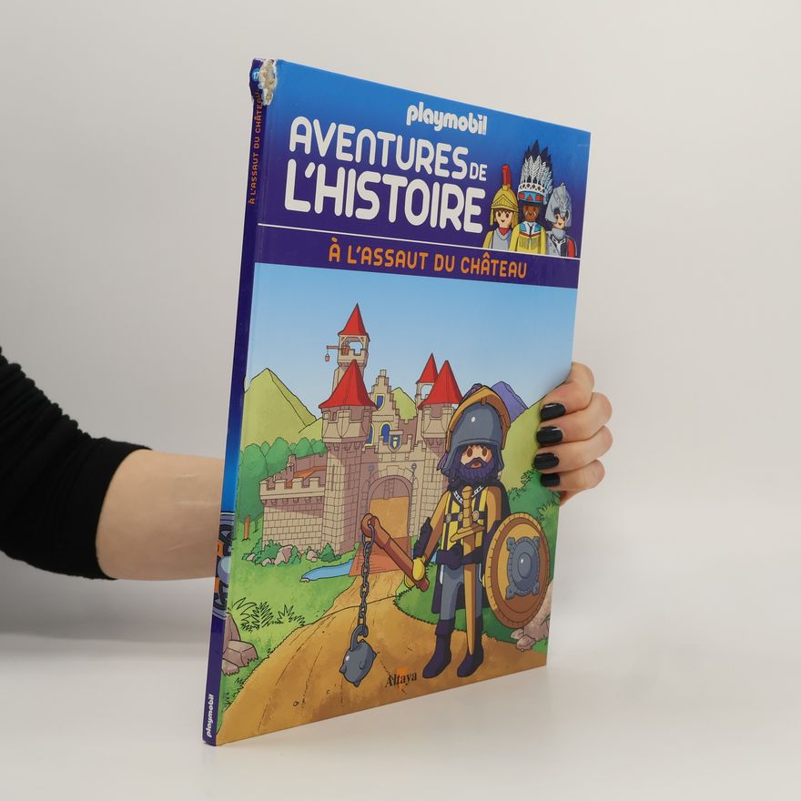 Collectif d'auteurs Livres Playmobil Aventures de l'histoire 17. Á l´assaut du chateau