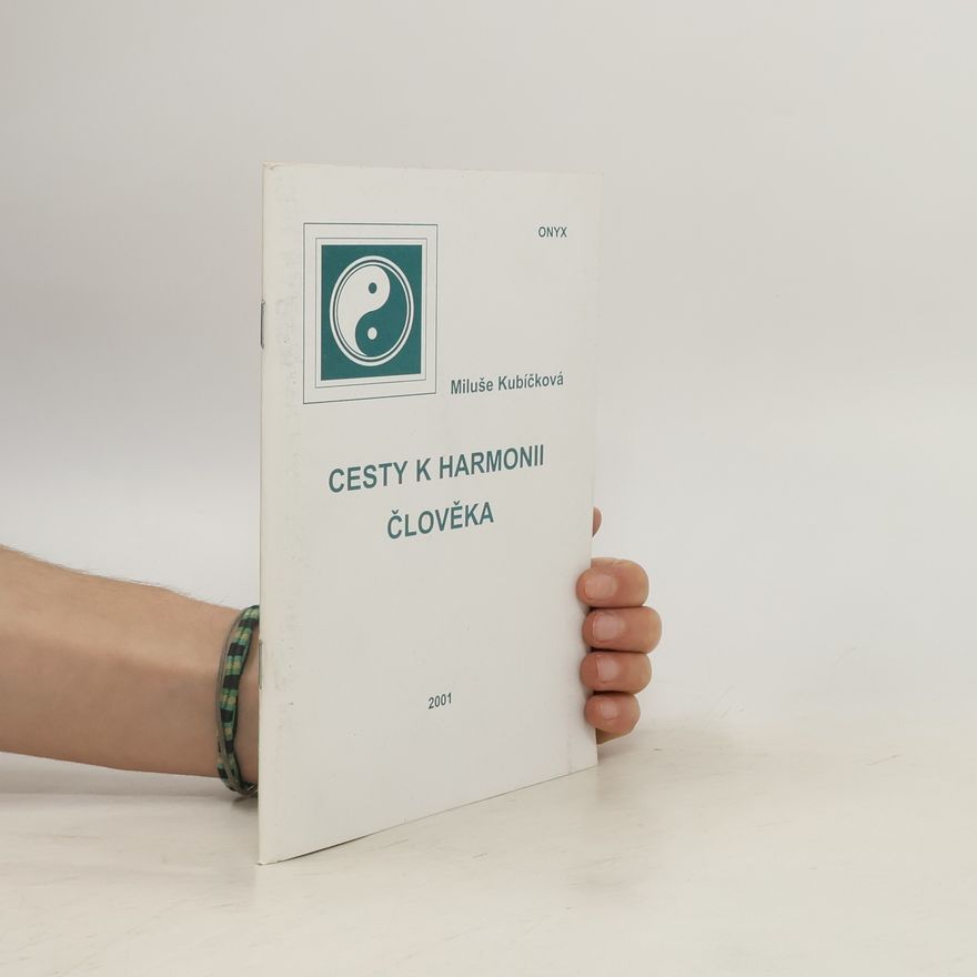 Miluše Kubíčková Cesty k harmonii člověka
