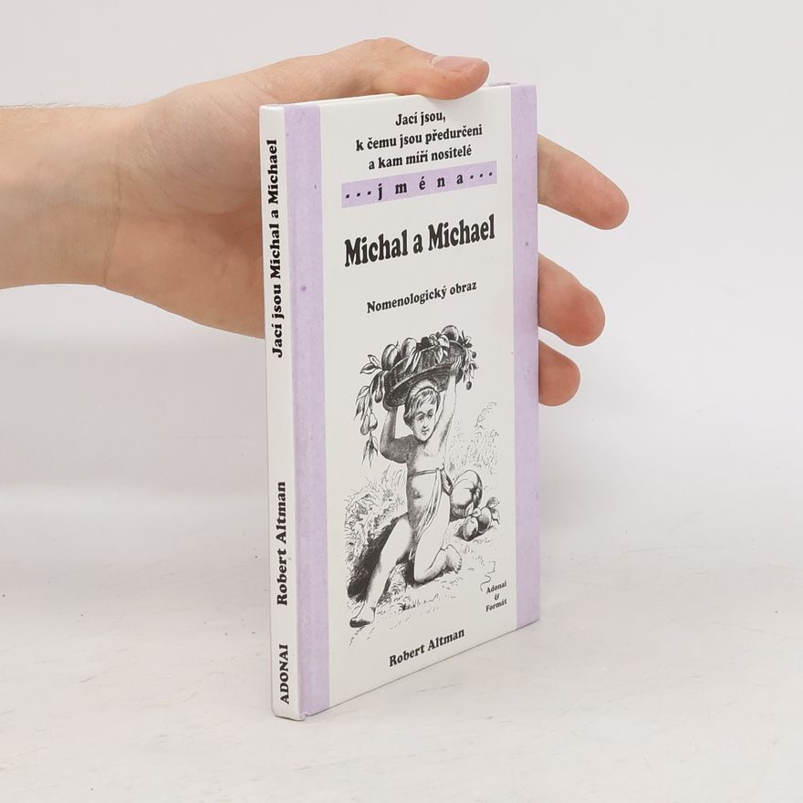 Robert Altman Jací jsou, k čemu jsou předurčeni a kam míří nositelé jména: Michal a Michael