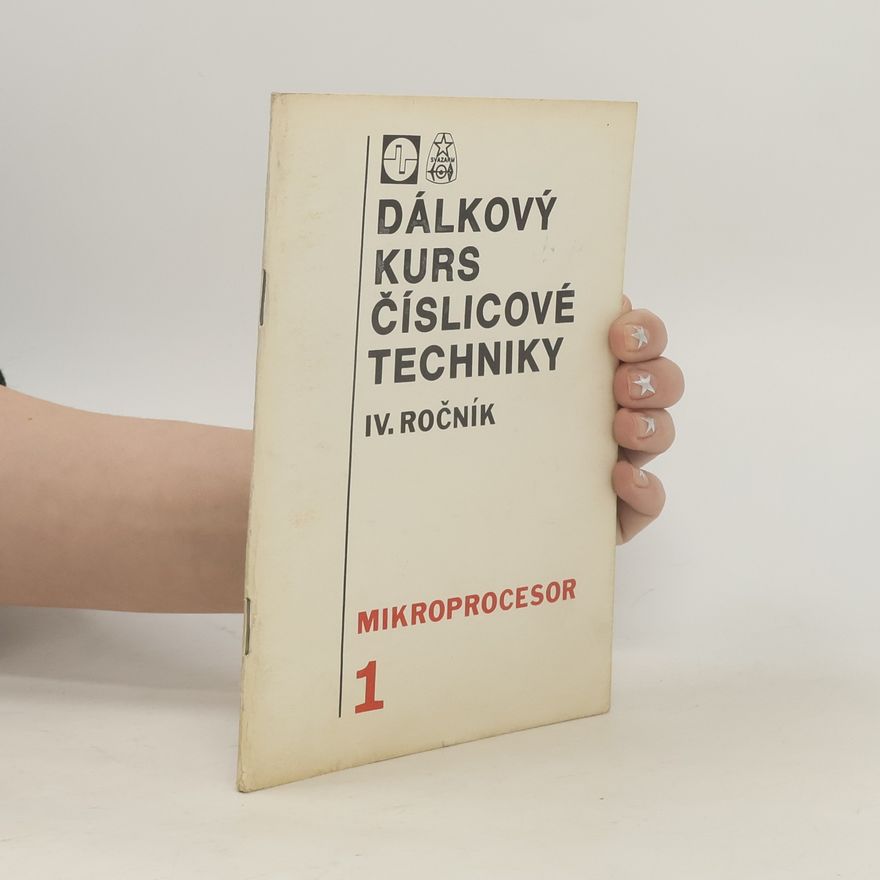 Eduard Smutný Dálkový kurs číslicové techniky