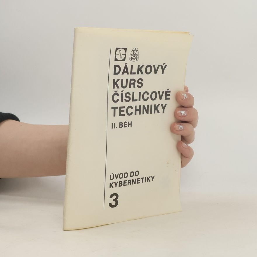 Kolektív autorov Dálkový kurs číslicové techniky 3. Úvod do kybernetiky