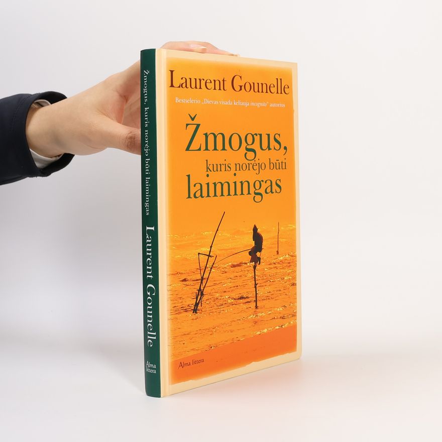 Laurent Gounelle Žmogus, kuris norėjo būti laimingas