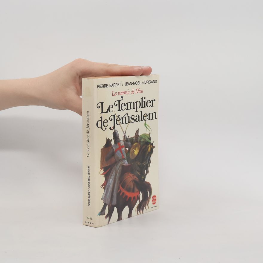 Pierre Barret Le templier de Jérusalem