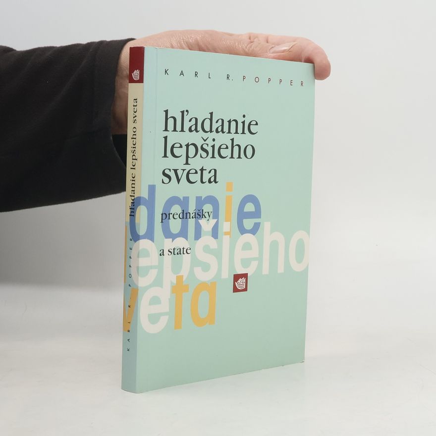 Karl Raimund Popper Hľadanie lepšieho sveta : Prednášky a state