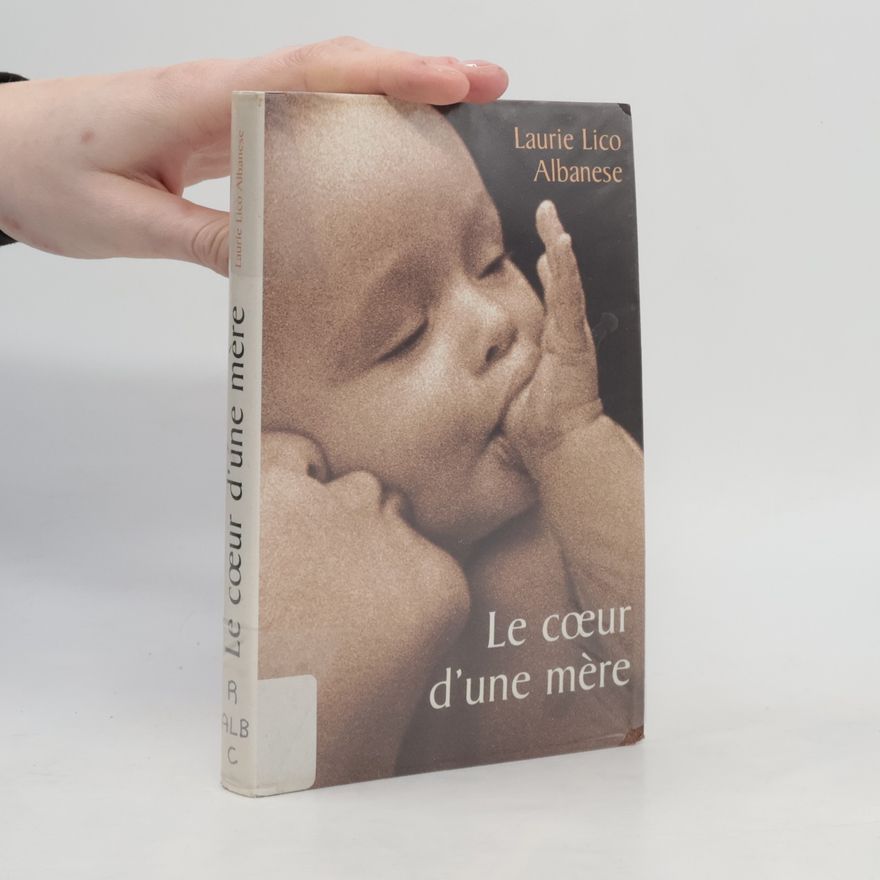 Laurie Lico Albanese Le coeur d'une mère