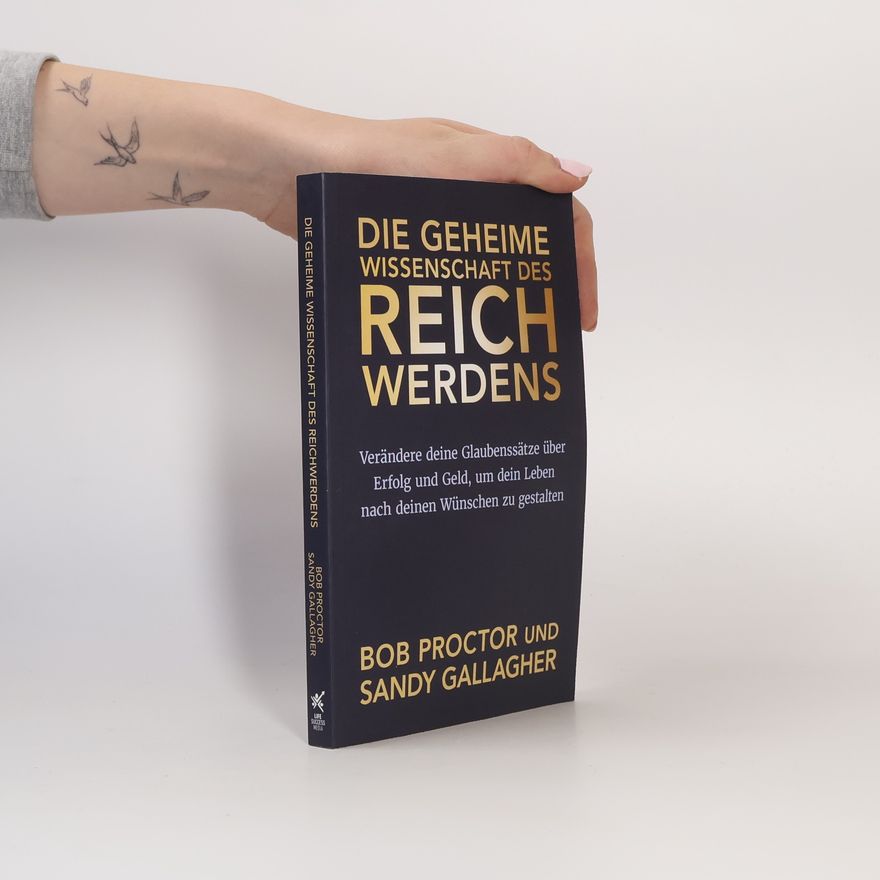 Bob Proctor Die geheime Wissenschaft des Reichwerdens