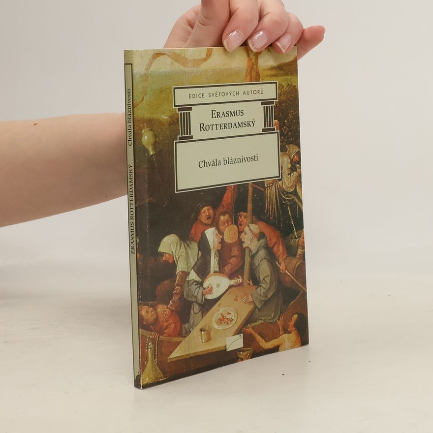 Erasmus Rotterdamský Chvála bláznivosti