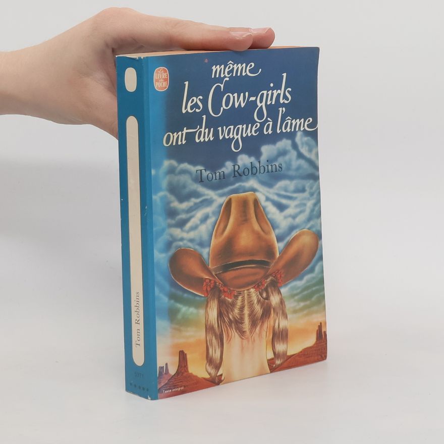 Tom Robbins Le Livre de Poche: Même les cow girls ont du vague à l'âme