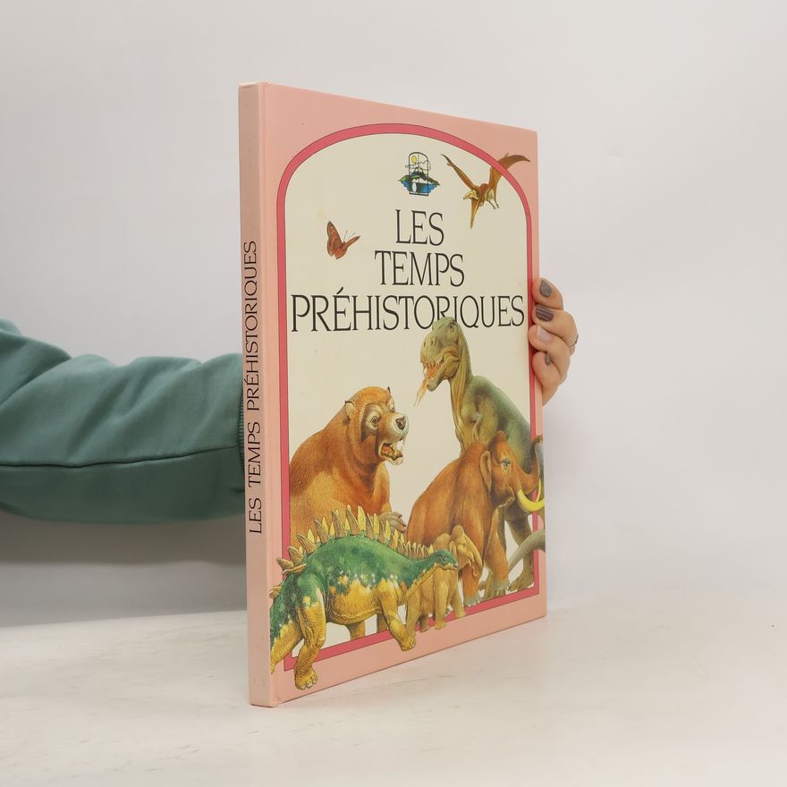 Françoise Rose Les Temps préhistoriques