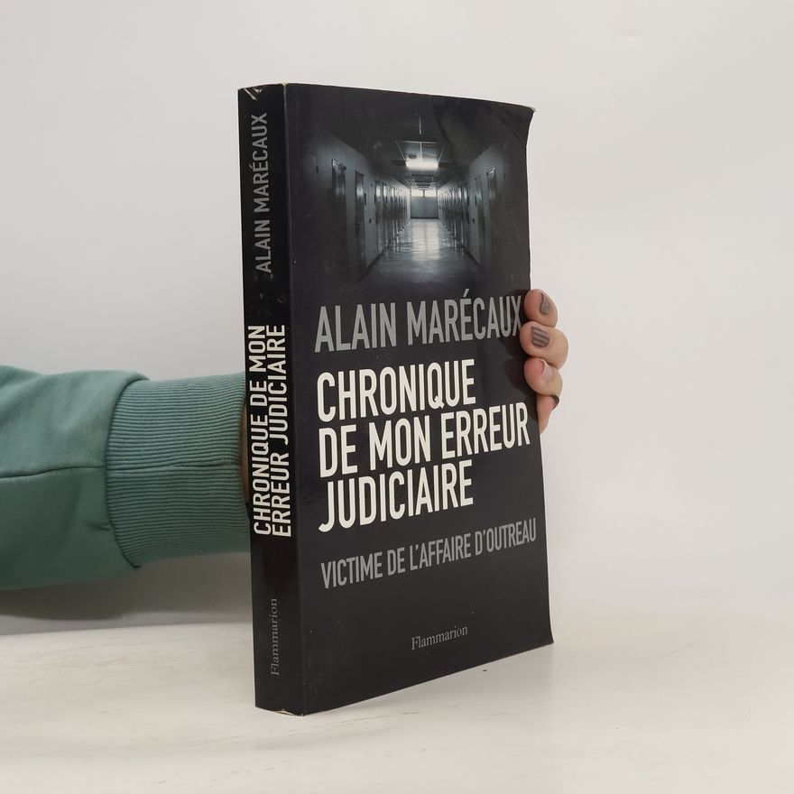 Alain Marécaux Chronique de mon erreur judicaire