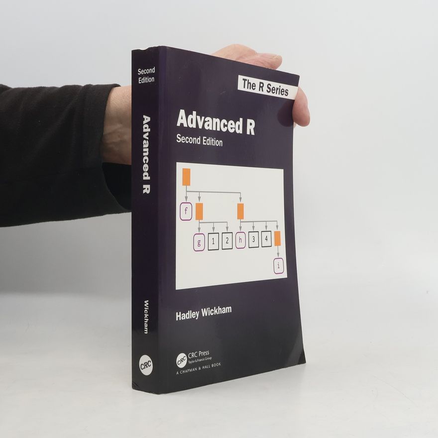 Hadley Wickham Advanced R, Second Edition