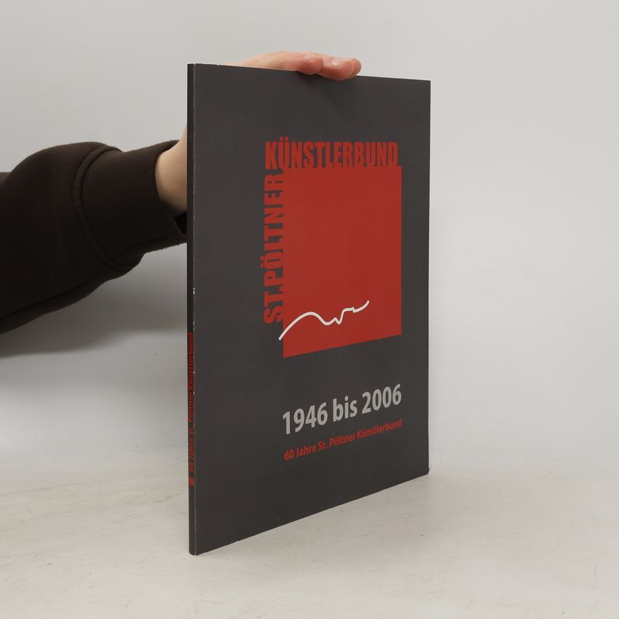 Kolektiv autorů St. Pöltner Künstlerbund 1946 bis 2006
