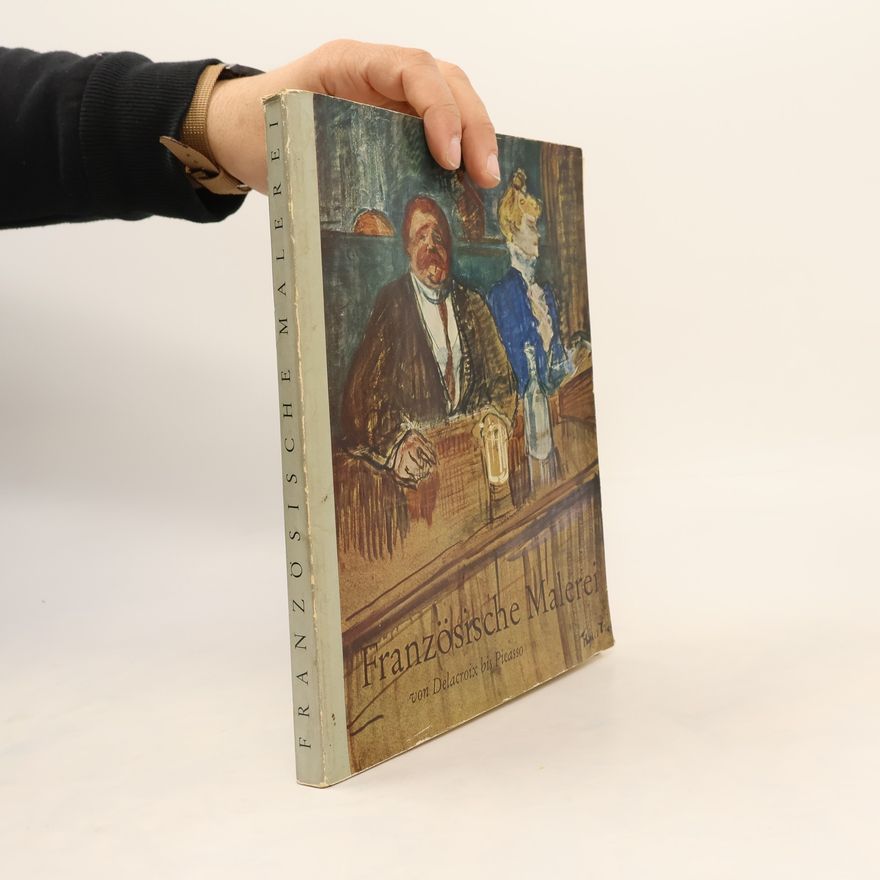 Autorenkollektiv Französische Malerei von Delacroix bis Picasso