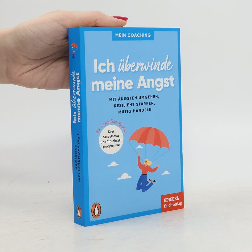 Marianne Wellershoff Ich überwinde meine Angst