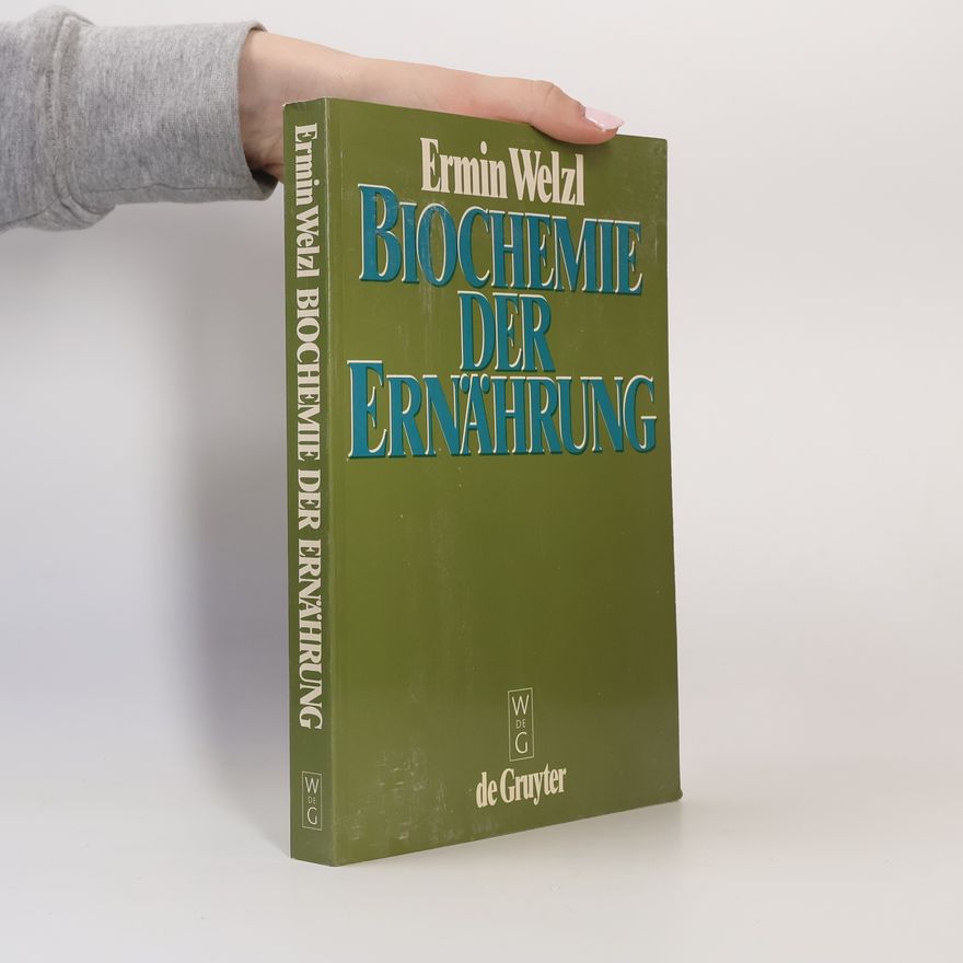 Ermin Welzl Biochemie der Ernährung