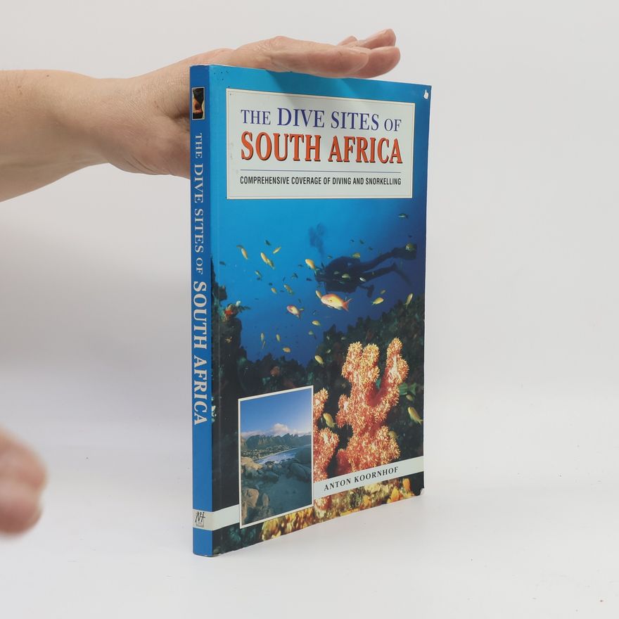 Anton Koornhof The Dive Sites of South Africa