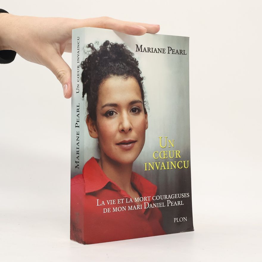 Mariane Pearl Un cœur invaincu