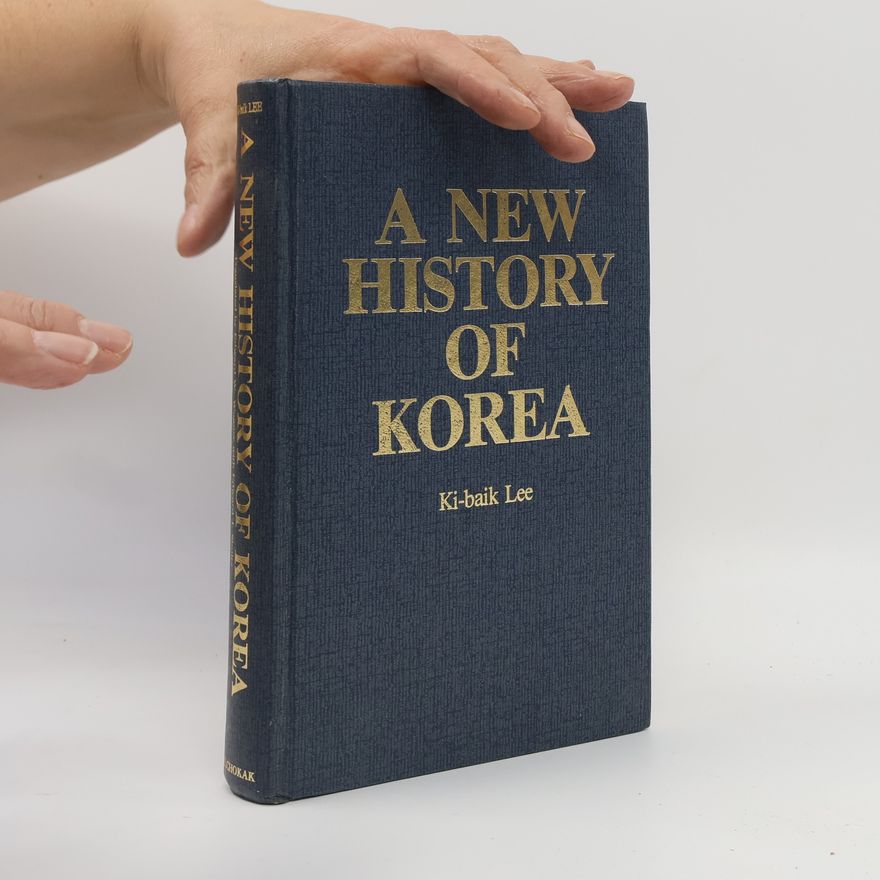 Ki-baik Lee Harvard-Yenching Institute Publications: A New History of Korea