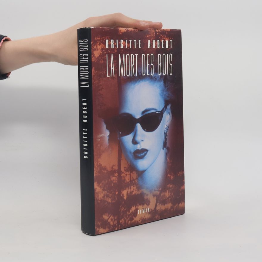 Brigitte Aubert La mort des bois