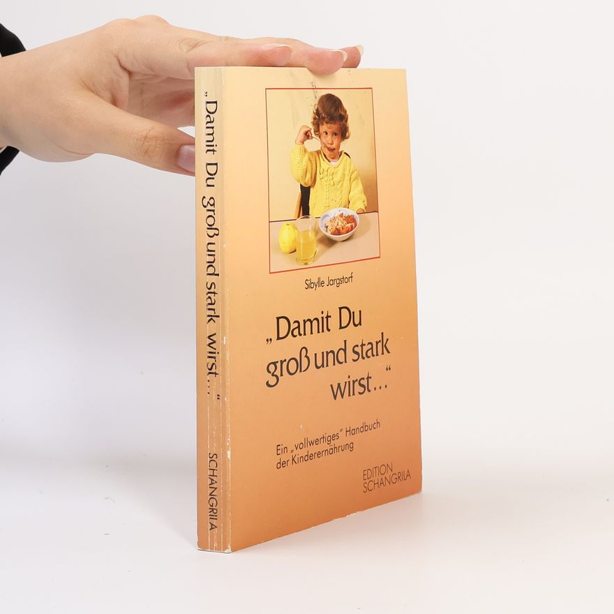 Sibylle Jargstorf Damit Du gross und stark wirst ...