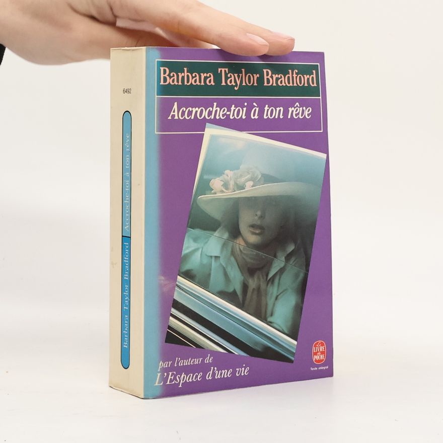 Barbara Taylor Bradford Accroche-toi à ton rêve
