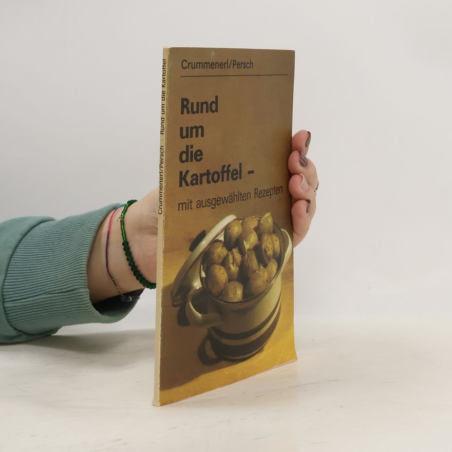 Rainer Crummenerl Rund um die Kartoffel
