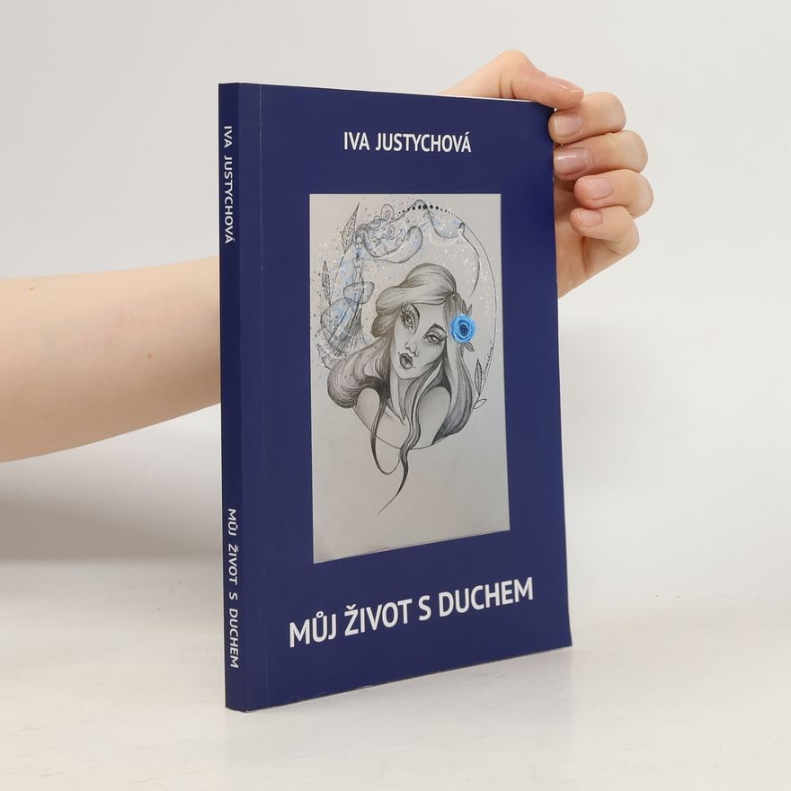 Ivana Justychová Můj život s duchem
