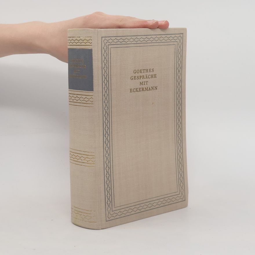 Johann Wolfgang von Goethe Goethes Gespräche mit Eckermann