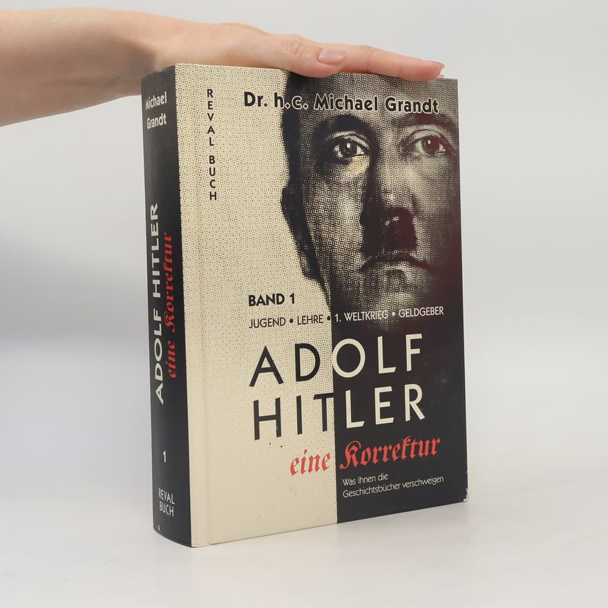 Michael Grandt Adolf Hitler 1. Eine Korrektur