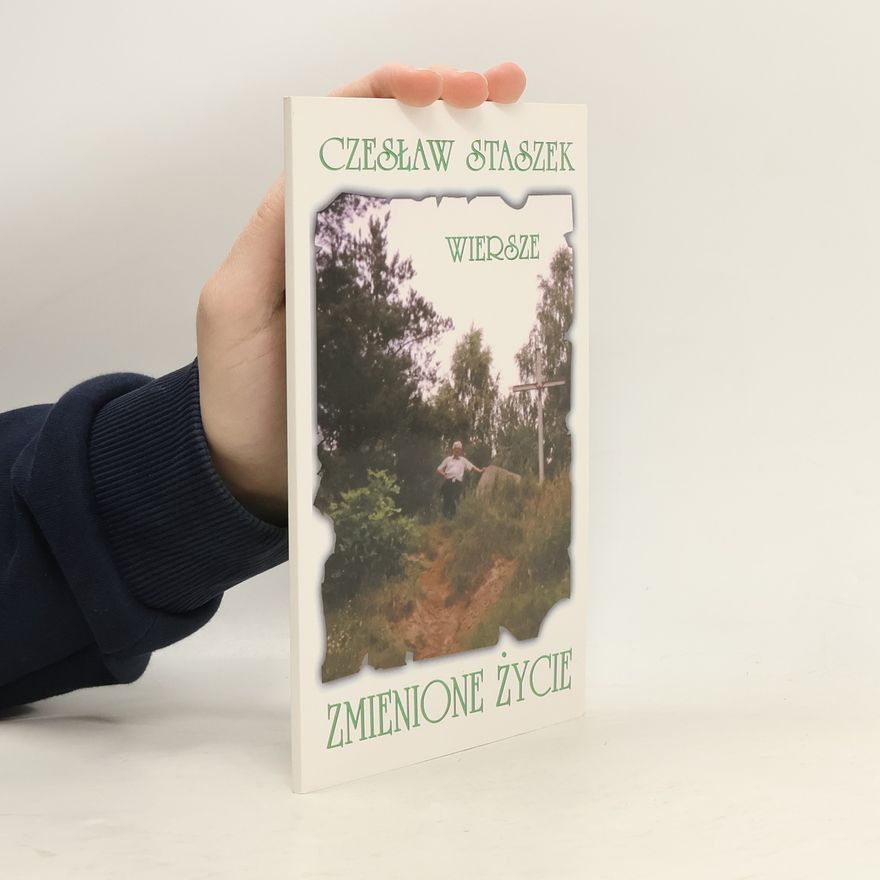 Czeslaw Staszek Zmienione życie